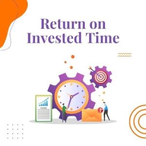 Return-on-Invested-Time-time-management