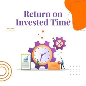 Return-on-Invested-Time-time-management
